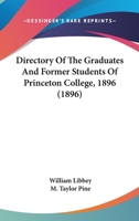 Directory Of The Graduates And Former Students Of Princeton College, 1896 1166986535 Book Cover