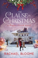 The Clause in Christmas: A Poppy Creek Novel 1705579353 Book Cover