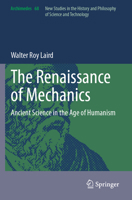 The Renaissance of Mechanics: Ancient Science in the Age of Humanism (Archimedes) 303145507X Book Cover