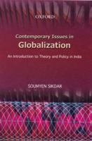 Contemporary Issues in Globalization: An Introduction to Theory and Policy in India 0195664221 Book Cover