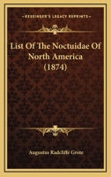 List Of The Noctuidae Of North America 1271047780 Book Cover