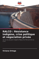 Ralco: Résistance indigène, crise politique et négociation privée 6205383225 Book Cover