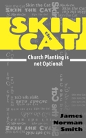Skin the Cat: Church planting is not optional B0F8VQL928 Book Cover