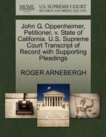 John G. Oppenheimer, Petitioner, v. State of California. U.S. Supreme Court Transcript of Record with Supporting Pleadings 1270484303 Book Cover