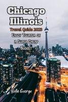 Chicago, Illinois Travel Guide 2023: Enjoy Tourism on a Super Cheap Budget B0CGC8LSMZ Book Cover