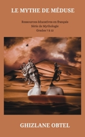LE MYTHE DE MÉDUSE (Ressources éducatives en français: Série de Mythologie) (French Edition) B0CJBCRGW3 Book Cover
