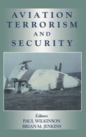 Aviation Terrorism and Security (Cass Series on Political Violence) 0714644633 Book Cover