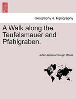 A Walk Along the Teufelsmauer and Pfahlgraben 1240926340 Book Cover