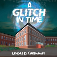 A Glitch In Time: A Glimpse Into The Future 191669151X Book Cover