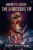 Knuckle's Legacy: The Righteous Lie: A Dark Epic Fantasy of Fathers, Gods, and Impossible Choices B0G58784KR Book Cover