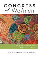 Congress of Wo/Men: Religion, Gender, and Kyriarchal Power 1666704180 Book Cover