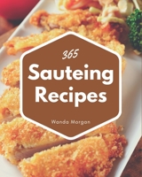 365 Sauteing Recipes: The Best-ever of Sauteing Cookbook B08QRXR8BJ Book Cover