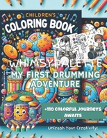 WhimsyPalette: My First Drumming Adventure Coloring Book | Ages 2-5: Unleash Musical Magic with WhimsyPalette's Rhythmic Journey! Over 110 Vibrant ... Fun | Perfect Coloring Book for Kids Ages 2-5 B0CTH3XVYF Book Cover