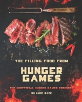The Filling Food from Hunger Games: The Unofficial Hunger Games Cookbook B08VRDYCFD Book Cover