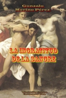 La Ingratitud de la Sangre (Spanish Edition) 1257012940 Book Cover