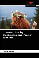 Internet Use by Quebecers and French Women 620352316X Book Cover