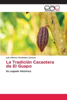 La Tradición Cacaotera de El Guapo 6203031909 Book Cover