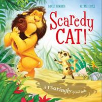 Scaredy Cat!: A roaringly good tale 1499880111 Book Cover