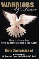 Warriors of Peace, Devotions for the Daily Battles of Life 0981862519 Book Cover