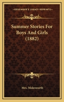 Summer Stories for Boys and Girls 0548811539 Book Cover