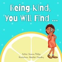 Being Kind, You Will Find.... B0B7QP7H46 Book Cover