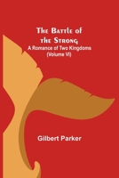 The Battle of the Strong; A Romance of Two Kingdoms 9354594859 Book Cover