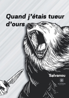 Quand j'�tais tueur d'ours B08MSQTC8W Book Cover