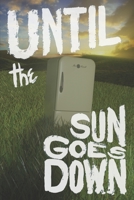 Until the Sun Goes Down 1698972598 Book Cover