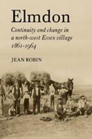 Elmdon. Continuity and change in a north-west Essex village, 1861-1964 0521228204 Book Cover