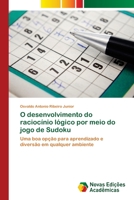 O desenvolvimento do raciocínio lógico por meio do jogo de Sudoku 620346614X Book Cover