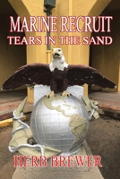 Marine Recruit: Tears in the Sand B0F4K5PH77 Book Cover