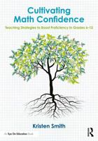 Cultivating Math Confidence: Teaching Strategies to Boost Proficiency in Grades 6-12 1032943971 Book Cover
