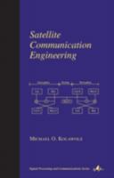 Satellite Communication Engineering (Signal Processing and Communication, 16) 082470777X Book Cover