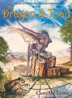 The Dragon & Toad: Tales of Magic and Transformation 191248496X Book Cover