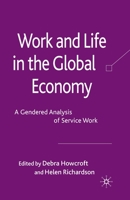 Work and Life in the Global Economy: A Gendered Analysis of Service Work 134936875X Book Cover