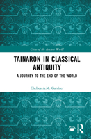 Tainaron in Classical Antiquity: A Journey to the End of the World (Cities of the Ancient World) 1032701838 Book Cover