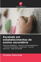 Escalada em estabelecimentos de ensino secundário (Portuguese Edition) 6209834353 Book Cover
