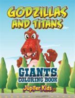 Godzillas and Titans: Giants Coloring Book 1683052242 Book Cover