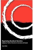 Negotiating Racialised Identities: Indigenous Teacher Education in Australia and Canada 1863355391 Book Cover