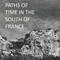 PATHS OF TIME IN THE SOUTH OF FRANCE B08ZFM24MK Book Cover
