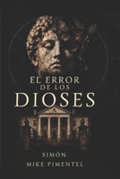 EL ERROR DE LOS DIOSES: LA TRIOLOGIA (Spanish Edition) B0GPMVM76W Book Cover