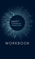 Shift Leading in Transition: Workbook 1950053253 Book Cover