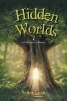 Hidden Worlds: A Collection of Poems 1524624780 Book Cover