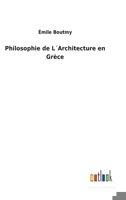 Philosophie de L´Architecture en Grèce 375247582X Book Cover