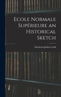 Ecole Normale Supérieure an Historical Sketch 1017548501 Book Cover