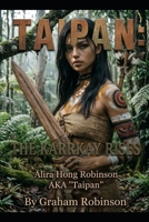 TAIPAN: THE KARRKAY RISES: Alira Hong Robinson AKA “Taipan” B0GWT7SXHX Book Cover