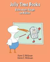 Jolly Time Books: Elvira Gets Tough on Bullies 198406018X Book Cover