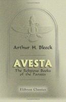 Avesta: The Religious Books of the Parsees. Volumes 1-3 1162636238 Book Cover