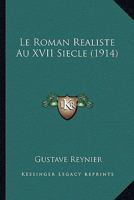 Le Roman Realiste Au XVII Siecle (1914) 1120493498 Book Cover