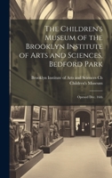 The Children's Museum of the Brooklyn Institute of Arts and Sciences, Bedford Park: Opened Dec. 16th 1022136348 Book Cover